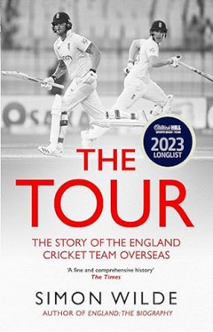 The Tour - The Story of the England Cricket Team Overseas 1877-2022